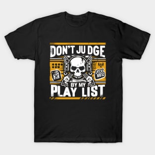 Rhythmic Rebellion: A Canvas of Rock Passion "Don't judge me by my playlist" T-Shirt